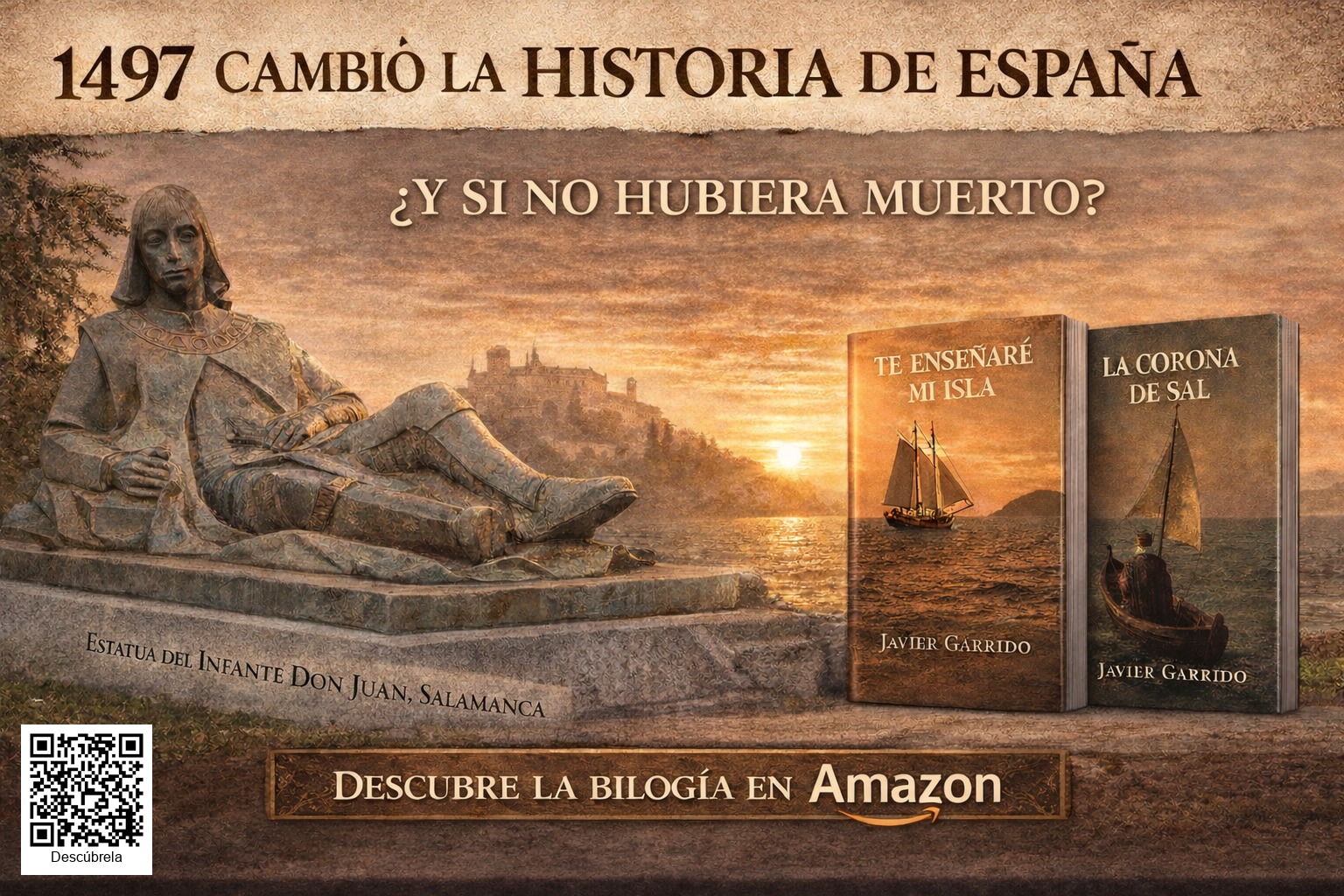 1497 cambió la historia de España. ¿Y si no hubiera muerto? La Corona de Sal, bilogía de Javier Garrido.